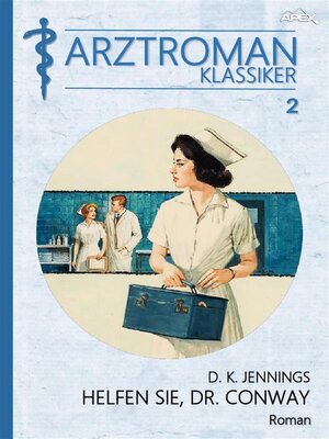 cover image of ARZTROMAN-KLASSIKER, Band 2--HELFEN SIE, DR. CONWAY